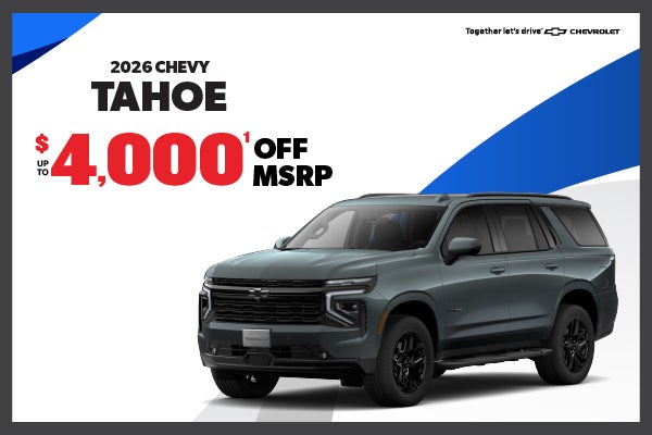 2026 Chevy Tahoe - save up to $4,000 off MSRP