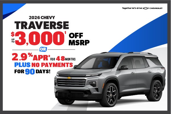 2026 Chevy Traverse - up to $3000 or 2.9% APR